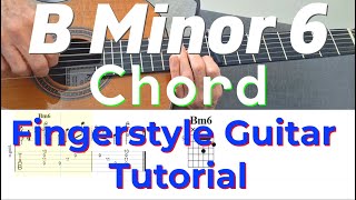 B Minor 6 Chord | Fingerstyle Guitar Tutorial + TABS & Sheet Music