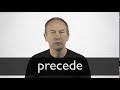 How to pronounce PRECEDE in British English
