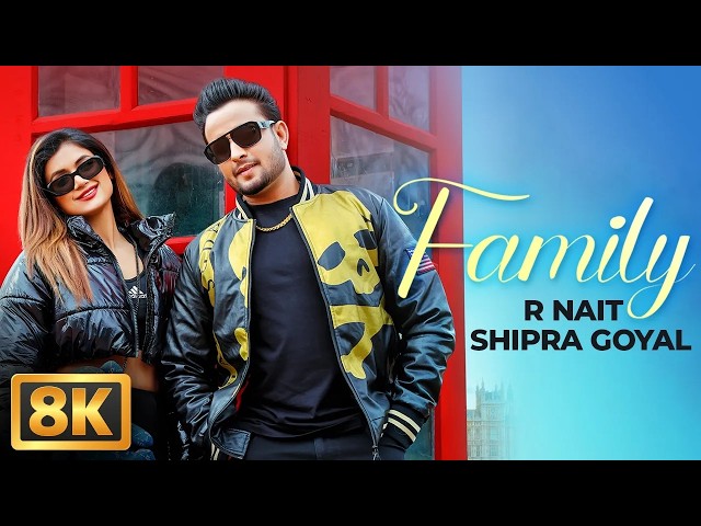Family (8K Video) | R Nait | Shipra Goyal | The Boss | Latest Punjabi Song 2026