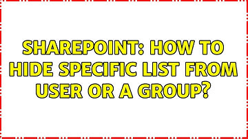 Sharepoint: How to hide specific list from user or a group? (5 Solutions!!)