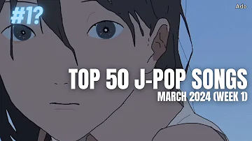 [TOP 50] J-Pop Songs Chart | March 2024 (Week 1)