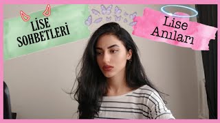 Li̇se Anilarim Zorbalar Li̇se Sohbetleri̇ Lise Hakkında Sohbet Edelim
