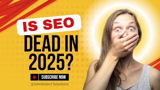 Is SEO Dead in 2025 | AI vs SEO | What Wins the Battle for Visibility