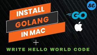 How to Install Go on Mac ( Intel / Silicon ) | 'Hello World' in GO