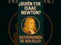 El genio que reinventó la ciencia #IsaacNewton #Ciencia #Historia #Astronomía #Física #Gravedad