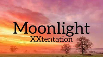 XXXtentacion - Moonlight(lyrics)