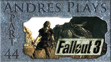 Andres Plays Fallout 3 [Part 44]: More Explosions