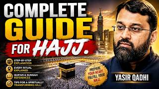 Complete Guide to Hajj 2026 | Step-by-Step Explained. Dr. Yasir Qadhi