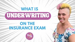 Insurance Exam What is Underwriting