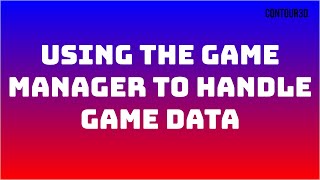 Using The Game Manager To Handle Game Data Profile