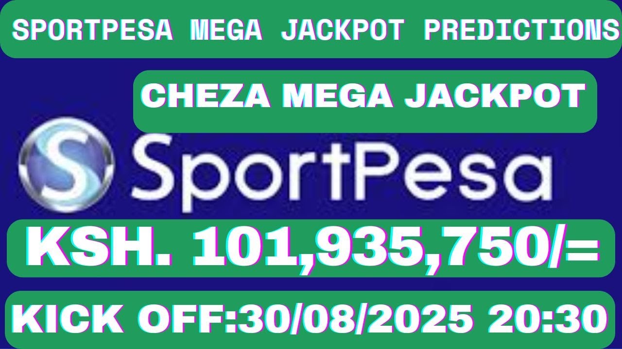 SportPesa Mega Jackpot Predictions (30–31 Aug 2025) | Win Ksh 101,935,750