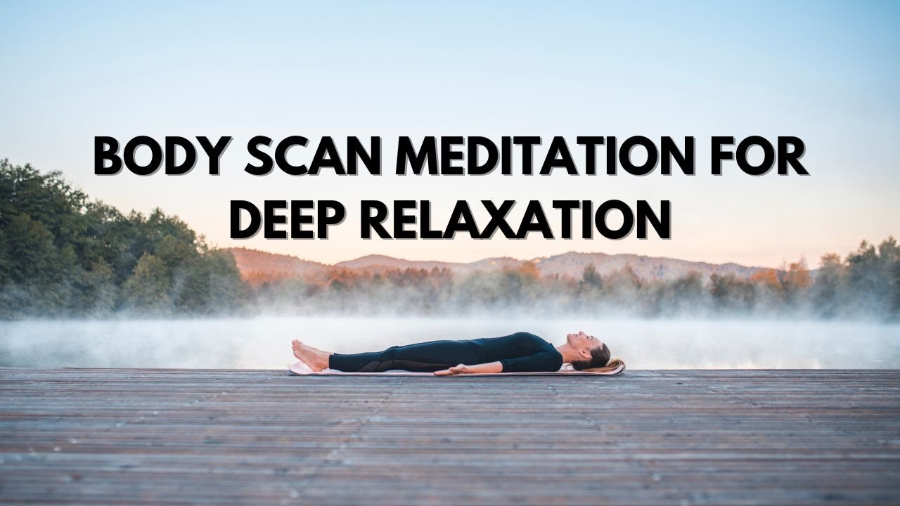 Unlock Deep Relaxation: Experience Bliss- 10-minute Body Scan ...