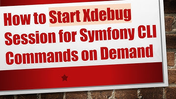 How to Start Xdebug Session for Symfony CLI Commands on Demand