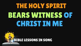 The Spirit Bears Witness – A Song About Life in Christ