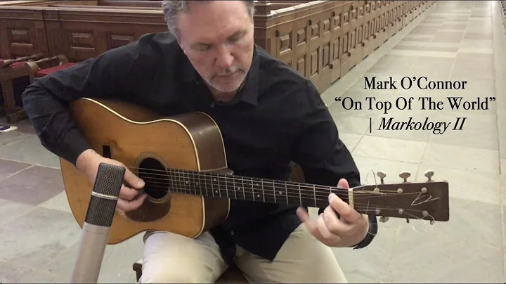 On Top Of The World | Mark O'Connor - Guitar | Markology II (official video)