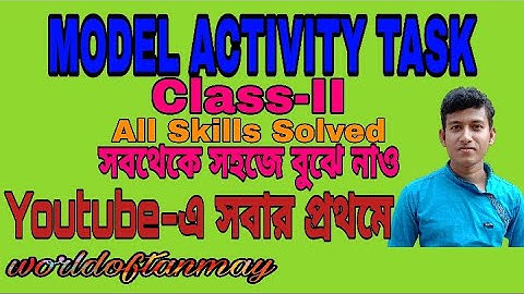 Model Activity Task for Class-2 All Skills are solved in one video (One correction by pinned comment