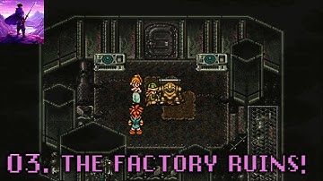 CHRONO TRIGGER | EPISODE 3 | ARRIS DOME & FACTORY RUINS! 🔧⚡