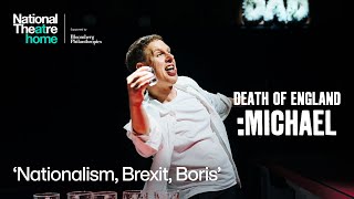 Famous Death of England :Michael | 'Nationalism, Brexit, Boris' | National Theatre at Home Profile