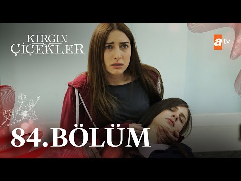 Kırgın Çiçekler 84. Bölüm - atv