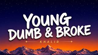 Download Lagu Khalid - Young Dumb & Broke (Lyrics)