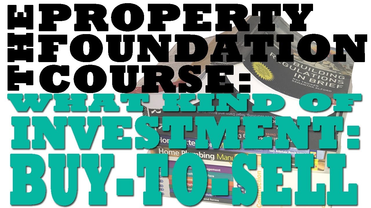 3:2  The PROPERTY FOUNDATION COURSE; Buy-To-Sell