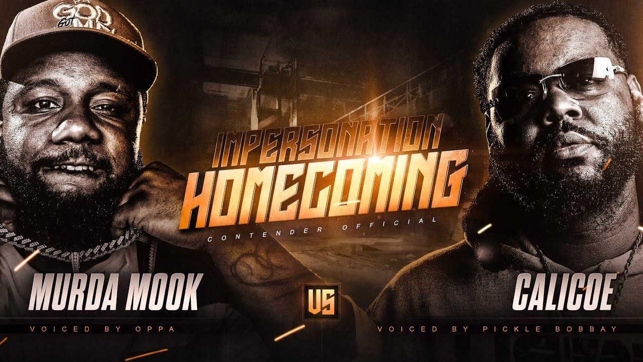 IMPERSONATION HOMECOMING: Murda Mook vs Calicoe