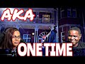 AKA - ONE TIME (OFFICIAL MUSIC VIDEO) | REACTION