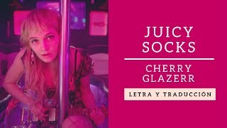 Juicy socks | cherry glazerr (letra y traducción)