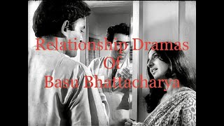 Relatioinship Dramas of Basu Bhattacharya