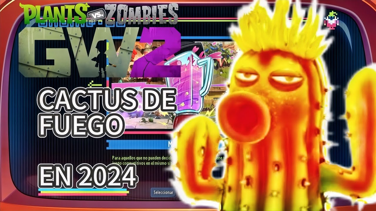Plantas Vs Zombis Garden Warfare 2 | PRUEBO EL CATUS DE FUEGO ¿QUE TAN ...
