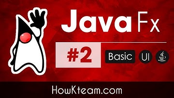 [Khóa học lập trình JavaFX] - Bài 2: Thay đổi Scene| HowKteam