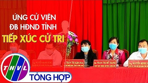 Ứng cử viên ĐB HĐND tỉnh tiếp xúc cử tri