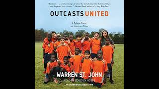 Outcasts United: An American Town, a Refugee Team, and One Woman's Quest to Make a Difference