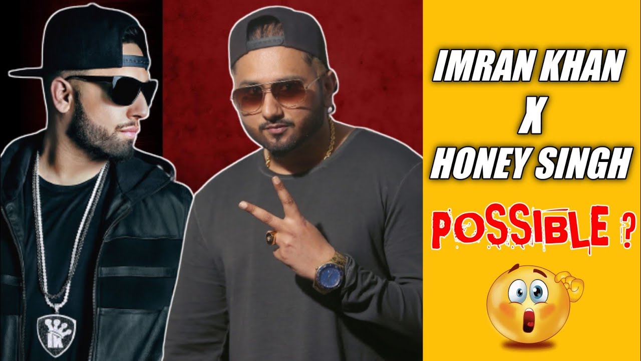 Imran Khan X Yo Yo Honey Singh || Biggest Collaboration || Imran ...