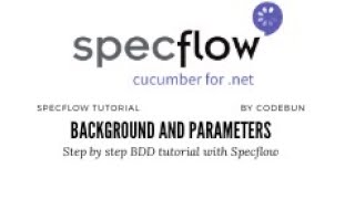 bdd with specflow tutorial 3:  how to use background and parameters in specflow