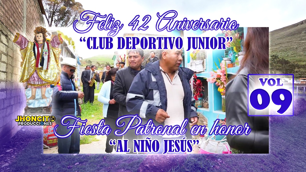 ✅Feliz 42 Aniversario Club Deportivo Junior // En Honor Al Niño Jesús Cochas Tarma// VOL 09
