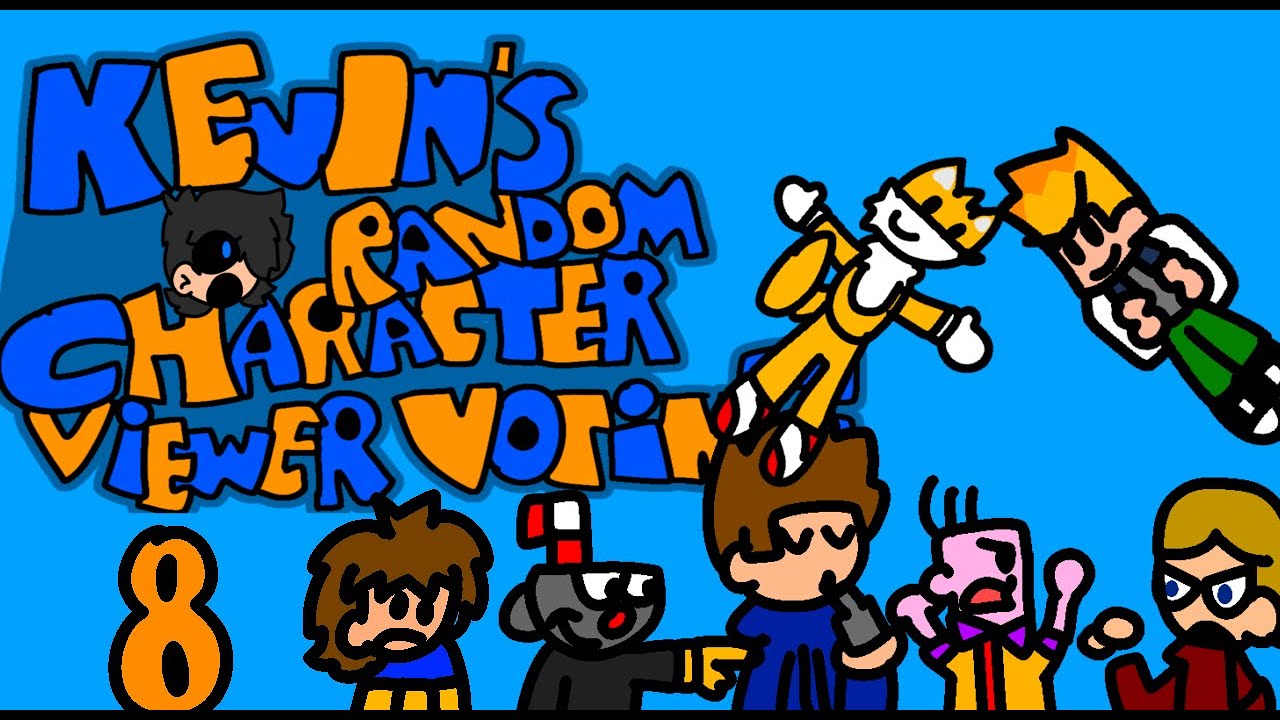Kevin's Random Character Viewer Voting Episode 8 - YouTube