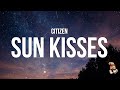 CITIZEN SUN KISSES Lyrics 