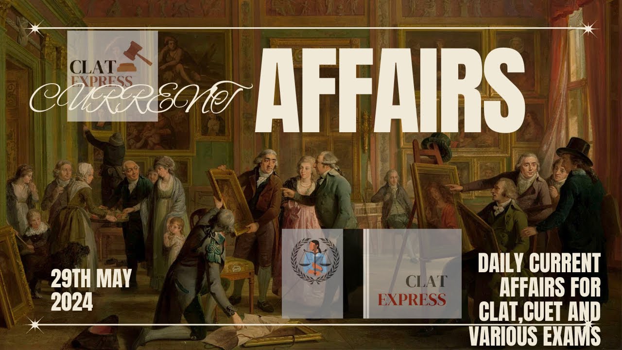 DAILY CURRENT AFFAIRS 29TH MAY 2024 FOR CLAT,CUET AND VARIOUS EXAMS # ...