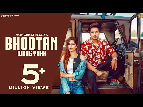 New Punjabi Songs 2018 - Bhootan Wang Yaar (Full Video) - Mohabbat Brar - Latest Punjabi Song 2018