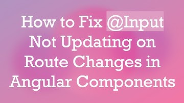 How to Fix @ Input Not Updating on Route Changes in Angular Components