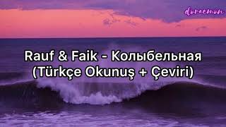 Rauf & Faik - Колыбельная (Türkçe Okunuş + Çeviri) Resimi