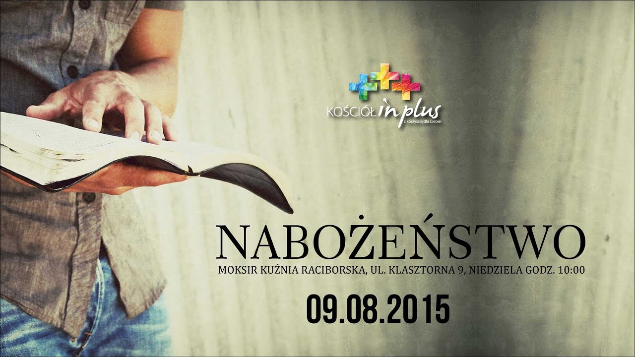 Poczta Kuźnia Raciborska Godziny Otwarcia Kuźnia Raciborska - Kościół In Plus - 09.08.2015 - Rozmawiając z Bogiem