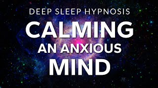 Sleep Hypnosis to Calm Anxiety \& Relax an Anxious Mind | Healing Deep Rest