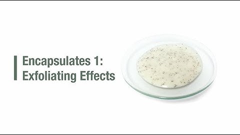 Encapsulates 1 Exfoliating effects