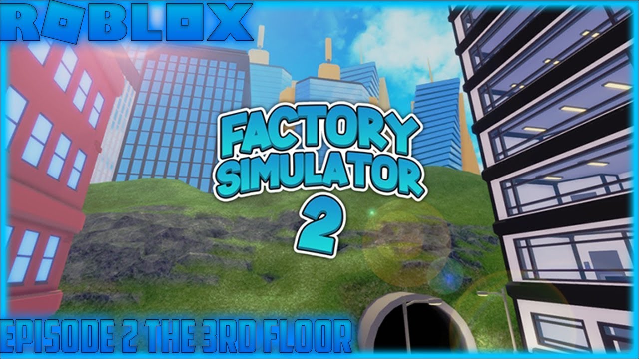 Roblox Factory Simulator 2 New Simulator Episode 1 The Factory Youtube - roblox factory simulator marble caves