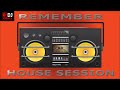 House Session Remember 2000&#39;s +Tracklist