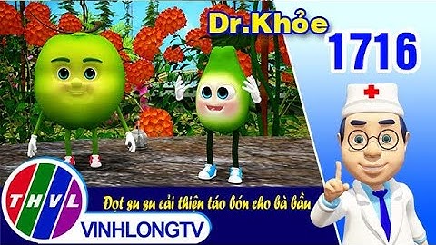 Dr. Khỏe - Tập 1716: Đọt su su cải thiện táo bón cho bà bầu | THVL