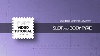 2 Slot and Body Type - Turnaround Character Toolkit 3 Tutorial