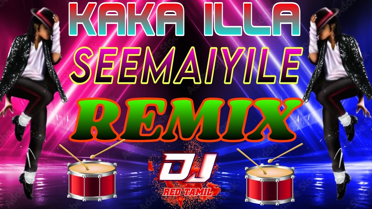 KAKA ILLA SEEMAIYILE REMIX   MAYILATTAM ATTANUMNU MICHAEL JACKSON VANTHIRUKA REMIX  DJ RED TAMIL 